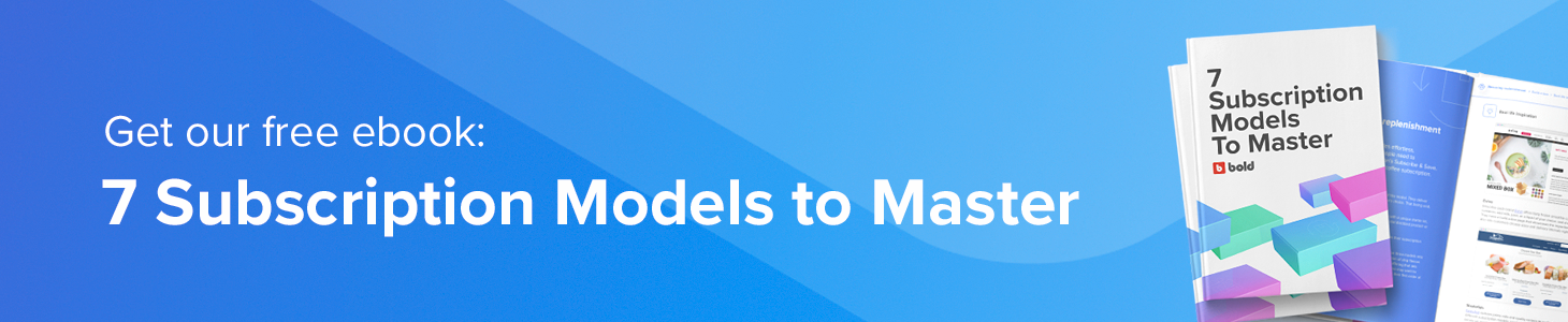 Get our free ebook: 7 Subscription Models to Master