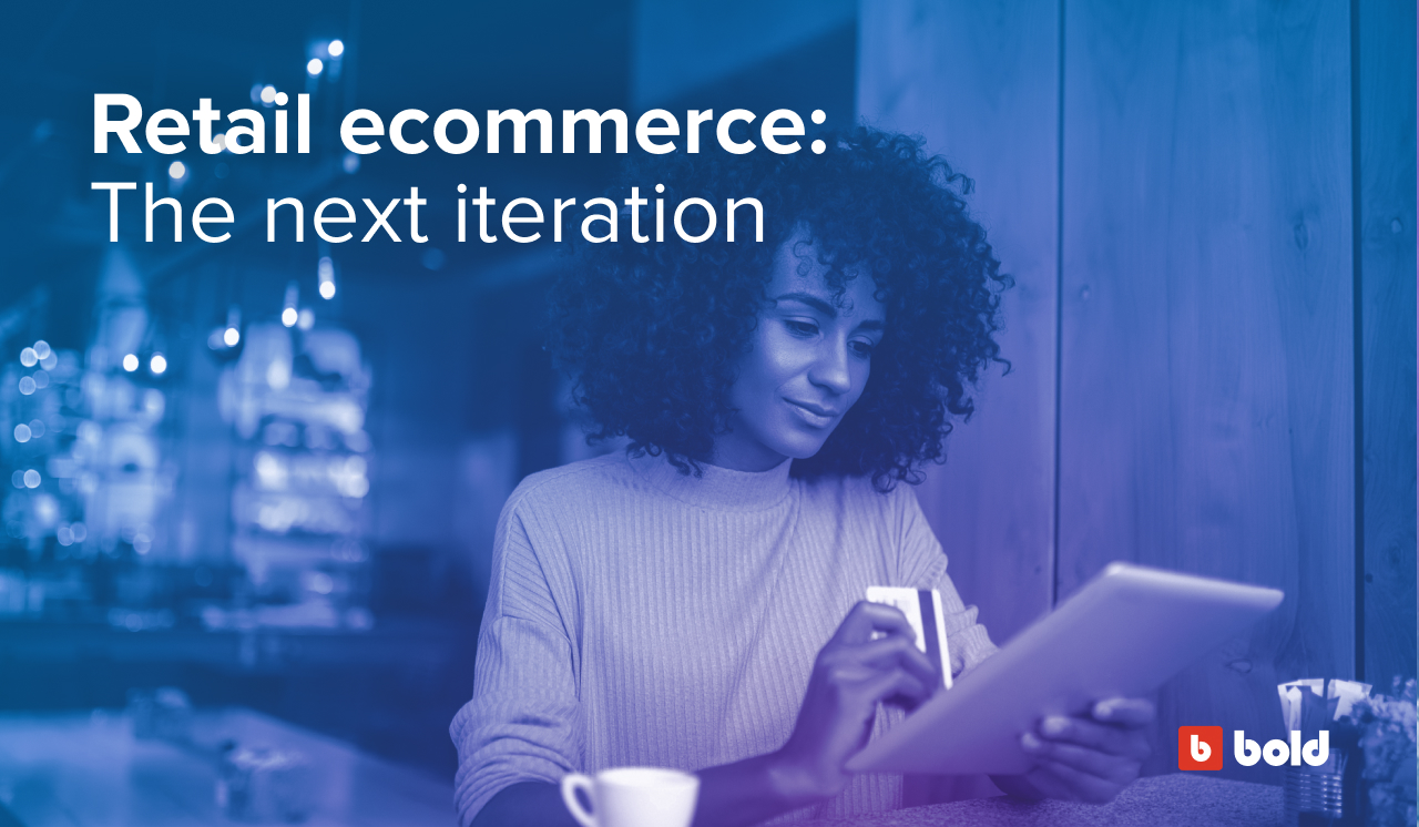 Retail ecommerce: The next iteration