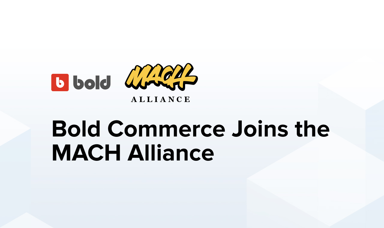 Bold Commerce joins the MACH Alliance